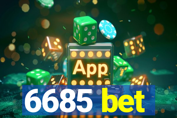 6685 bet